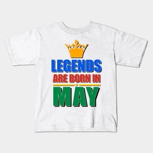 Legends Are born In May Kids T-Shirt